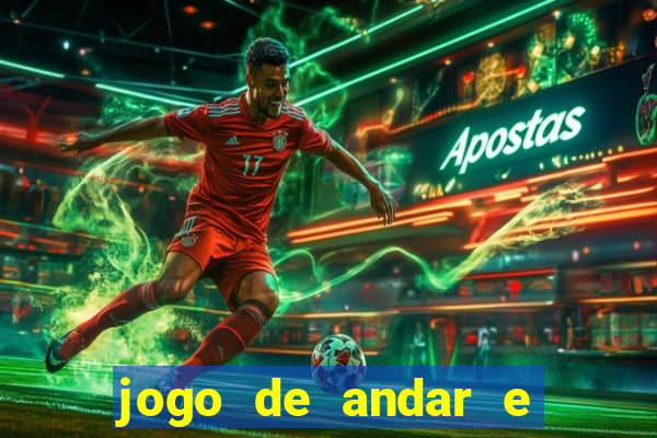 jogo de andar e ganhar dinheiro